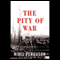 The Pity of War: Explaining World War One (Unabridged) audio book by Niall Ferguson