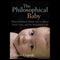 The Philosophical Baby: What Children's Minds Tell Us About Truth, Love and the Meaning of Life (Unabridged) audio book by Alison Gopnik