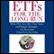 ETFs for the Long Run: What They Are, How They Work, and Simple Strategies for Successful Long-Term Investing (Unabridged) audio book by Lawrence Carrel
