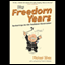 The Freedom Years: Tactical Tips for the Trailblazer Generation (Unabridged) audio book by Michael Shea