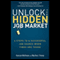 Unlock the Hidden Job Market (Unabridged) audio book by Duncan Mathison, Martha Finney