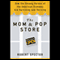The Mom & Pop Store: How the Unsung Heroes of the American Economy Are Surviving and Thriving (Unabridged) audio book by Robert Spector