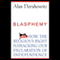 Blasphemy: How the Religious Right is Hijacking the Declaration of Independence (Unabridged) audio book by Alan Dershowitz