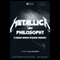 Metallica and Philosophy: A Crash Course in Brain Surgery (Unabridged) audio book by William Irwin