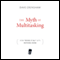 The Myth of Multitasking: How 'Doing It All' Gets Nothing Done (Unabridged) audio book by Dave Crenshaw