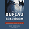 From the Bureau to the Boardroom: 30 Management Lessons from the FBI (Unabridged) audio book by Dan Carrison