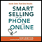 Smart Selling on the Phone and Online: Inside Sales That Gets Results (Unabridged)