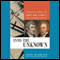 Into the Unknown: Leadership Lessons from Lewis and Clark's Daring Westward Expedition (Unabridged) audio book by Jack Uldrich