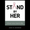Stand By Her: Breast Cancer Care Guide for Men (Unabridged) audio book by John W. Anderson