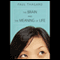 The Brain and the Meaning of Life (Unabridged) audio book by Paul Thagard