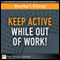 Keep Active While Out of Work! (Unabridged) audio book by Martha I. Finney