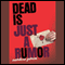 Dead Is Just a Rumor (Unabridged) audio book by Marlene Perez