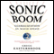 Sonic Boom: Globalization at Mach Speed (Unabridged)