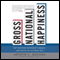 Gross National Happiness: Why Happiness Matters for America and How We Can Get More of It (Unabridged) audio book by Arthur C. Brooks