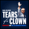 Tears of a Clown: Glenn Beck and the Tea-Bagging of America (Unabridged)