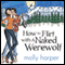 How to Flirt with a Naked Werewolf (Unabridged) audio book by Molly Harper