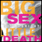 Big Sex Little Death: A Memoir (Unabridged)