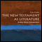 The New Testament as Literature: A Very Short Introduction (Unabridged) audio book by Kyle Keefer