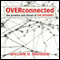 Overconnected: The Promise and Threat of the Internet (Unabridged)