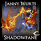 Shadowfane: Book 3 of the Cycle of Fire (Unabridged) audio book by Janny Wurts