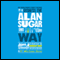 The Unauthorized Guide to Doing Business the Alan Sugar Way (Unabridged) audio book by Emma Murray