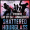 Shattered Hourglass: Day by Day Armageddon, Book 3 (Unabridged) audio book by J. L. Bourne