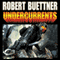 Undercurrents: Orphan's Legacy, Book 2 (Unabridged) audio book by Robert Buettner