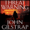 Threat Warning (Unabridged) audio book by John Gilstrap