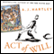 Act of Will (Unabridged) audio book by A. J. Hartley