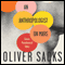 An Anthropologist on Mars: Seven Paradoxical Tales (Unabridged) audio book by Oliver Sacks