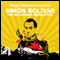 The Bolivarian Revolution (Revolutions Series): Hugo Chavez presents Simon Bolivar (Unabridged) audio book by Simon Bolivar, Hugo Chavez