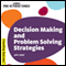 Decision Making and Problem Solving Strategies: Creating Success Series (Unabridged) audio book by John Adair