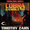 Cobra Gamble: Cobra War, Book 3 (Unabridged) audio book by Timothy Zahn
