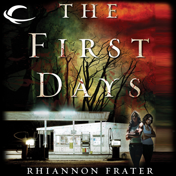 The First Days: As the World Dies, Book 1 (Unabridged) audio book by Rhiannon Frater