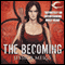 The Becoming (Unabridged) audio book by Jessica Meigs