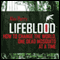 Lifeblood: How to Change the World One Dead Mosquito at a Time (Unabridged)