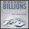 Black Market Billions: How Organized Retail Crime Funds Global Terrorists (Unabridged) audio book by Hitha Prabhakar