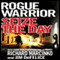 Rogue Warrior: Seize the Day (Unabridged) audio book by Richard Marcinko, Jim DeFelice