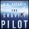 The Gravity Pilot (Unabridged) audio book by M. M. Buckner