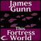 This Fortress World (Unabridged) audio book by James E. Gunn