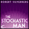 The Stochastic Man (Unabridged) audio book by Robert Silverberg