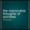 The Memorable Thoughts of Socrates (Unabridged) audio book by Xenophon, Edward Bysshe (translator)