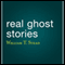 Real Ghost Stories (Unabridged)