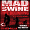 Mad Swine: The Beginning (Unabridged) audio book by Steven Pajak