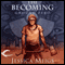 The Becoming: Ground Zero: The Becoming, Book 2 (Unabridged) audio book by Jessica Meigs