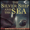 The Silver Ship and the Sea: Silver Ship, Book 1 (Unabridged) audio book by Brenda Cooper