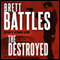 The Destroyed: Jonathan Quinn, Book 5 (Unabridged) audio book by Brett Battles