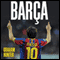 Barca: The Making of the Greatest Team in the World (Unabridged)