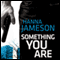 Something You Are: London Underground 1 (Unabridged) audio book by Hanna Jameson