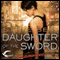 Daughter of the Sword: A Novel of the Fated Blades (Unabridged) audio book by Steve Bein